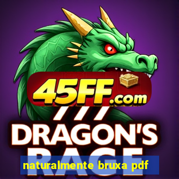 naturalmente bruxa pdf